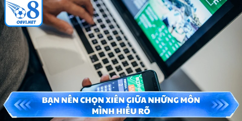 Bạn nên chọn xiên giữa những môn mình hiểu rõ