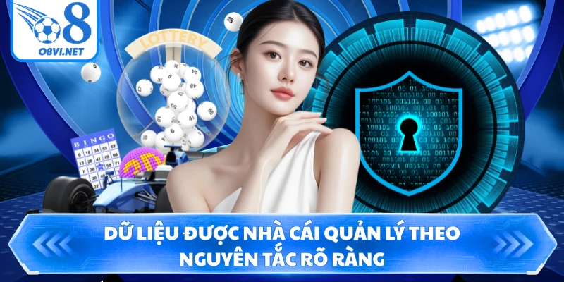 Dữ liệu được nhà cái quản lý theo nguyên tắc rõ ràng