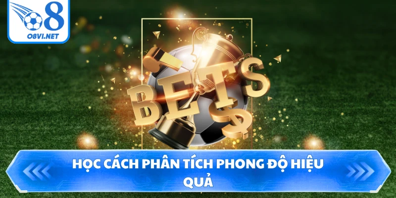 Học cách phân tích phong độ hiệu quả