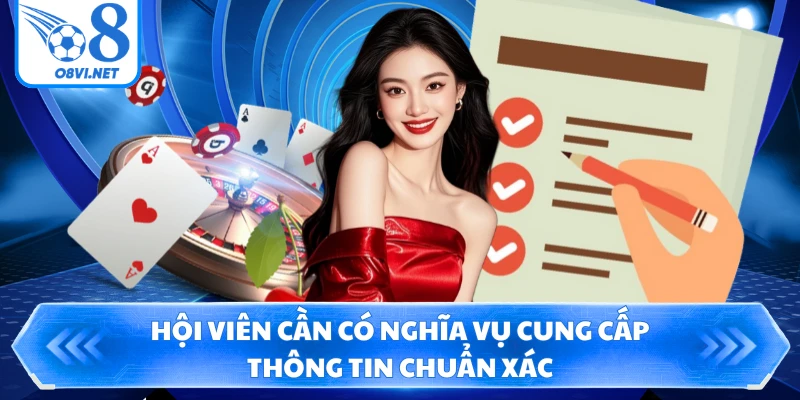 Hội viên cần có nghĩa vụ cung cấp thông tin chuẩn xác