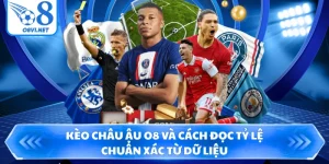 Kèo Châu Âu O8 Và Cách Đọc Tỷ Lệ Chuẩn Xác Từ Dữ Liệu