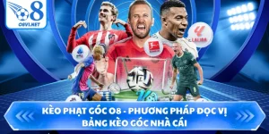 Kèo Phạt Góc O8 - Phương Pháp Đọc Vị Bảng Kèo Góc Nhà Cái