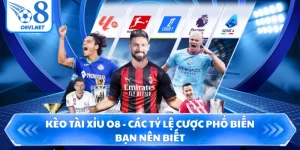 Kèo Tài Xỉu O8 - Các Tỷ Lệ Cược Phổ Biến Bạn Nên Biết