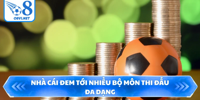 Nhà cái đem tới nhiều bộ môn thi đấu đa dạng
