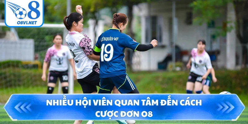Nhiều hội viên quan tâm đến cách cược đơn O8