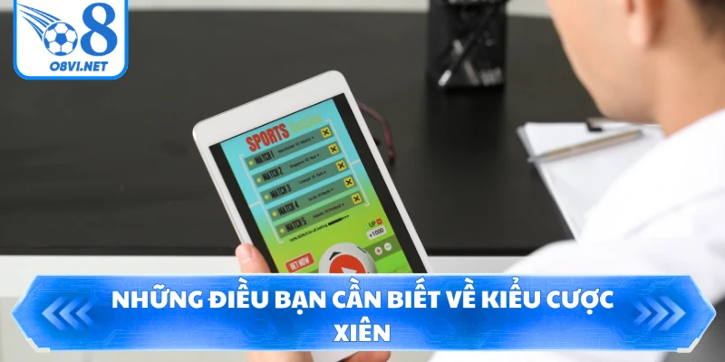 Những điều bạn cần biết về kiểu cược xiên