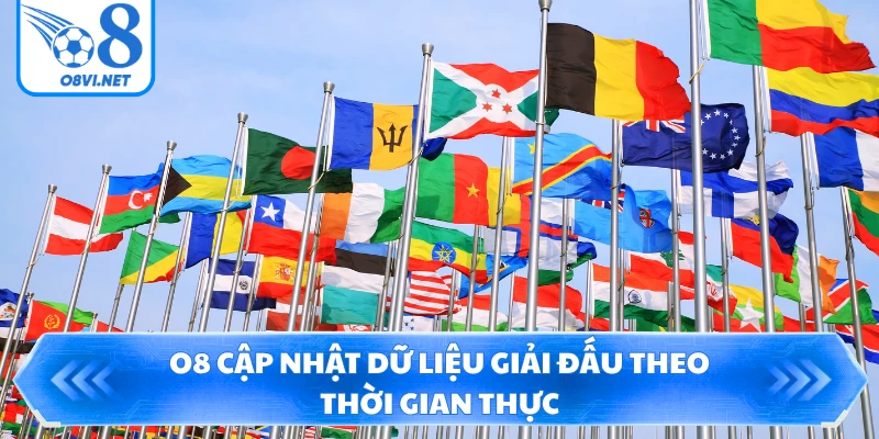 O8 cập nhật dữ liệu giải đấu theo thời gian thực