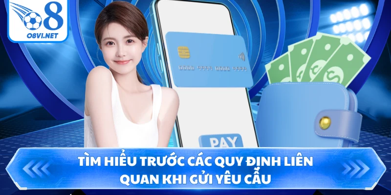 Tìm hiểu trước các quy định liên quan khi gửi yêu cầu