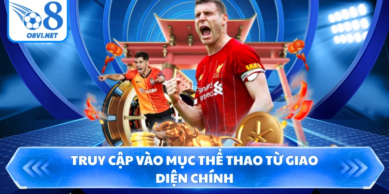 Truy cập vào mục thể thao từ giao diện chính