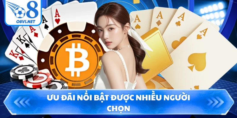 Ưu đãi nổi bật được nhiều người chọn